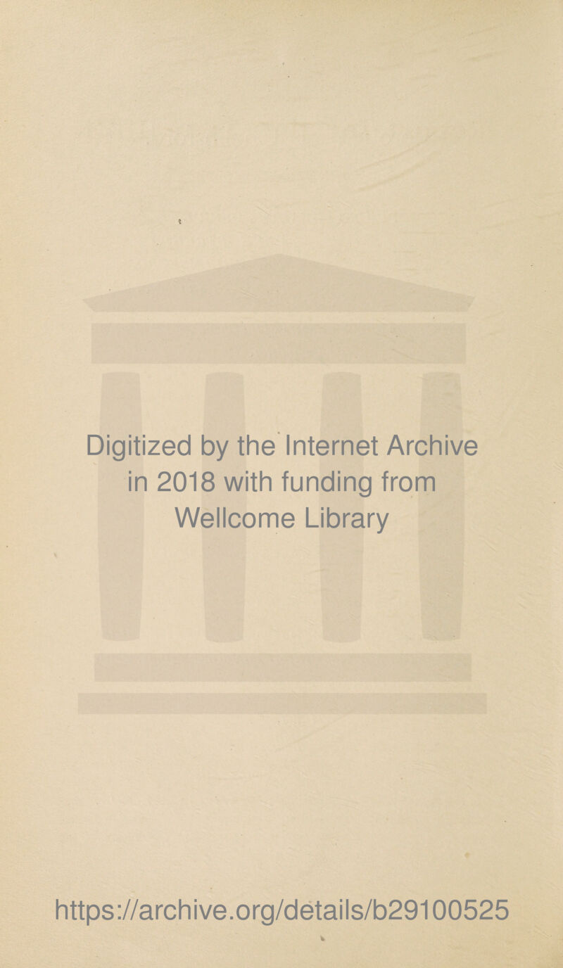 Digitized by the Internet Archive in 2018 with funding from Wellcome Library https://archive.org/details/b29100525