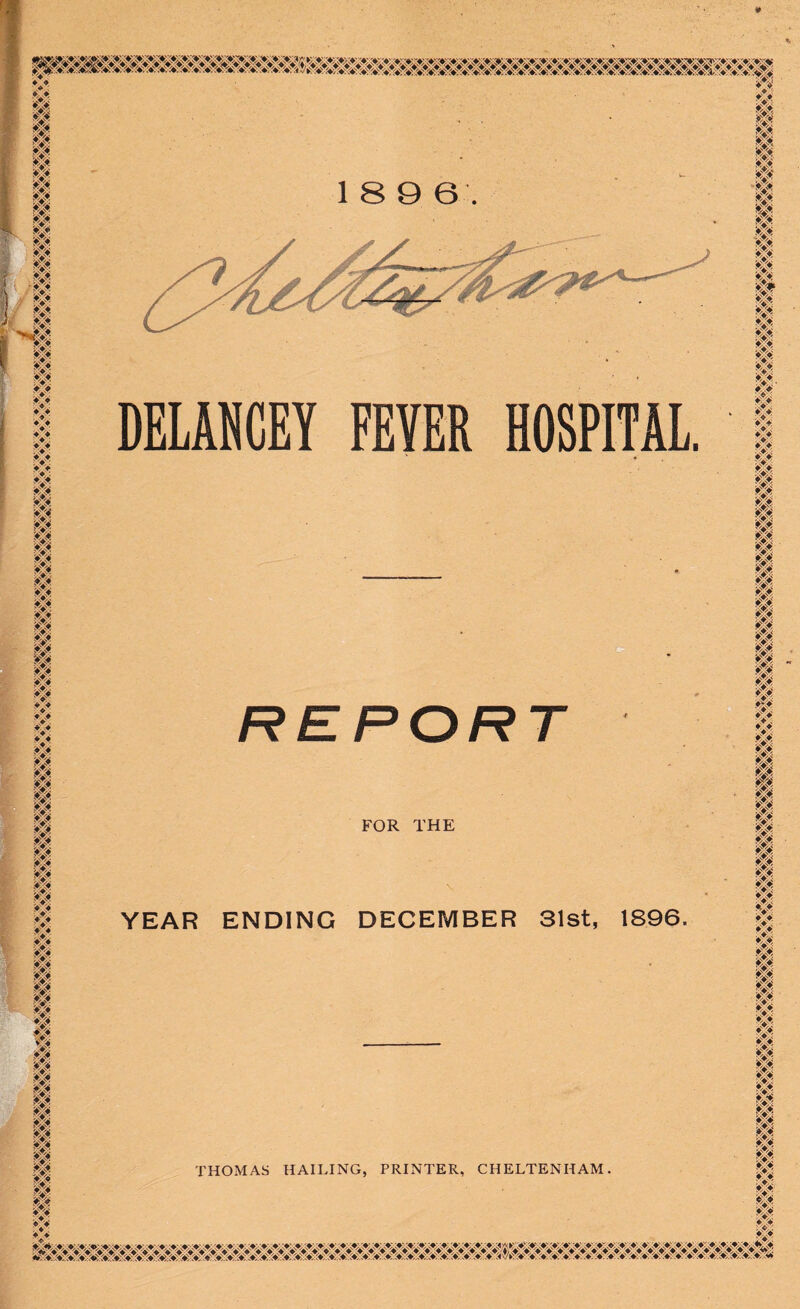 0 0 0 0 0 0 | I .0 I 0. I 8 18 9 6. I i 0 0 | * I i$ i i i #♦# *> i v I i $ I # i 0 $ $! 1 DELANCEY FEYER HOSPITAL. FOR THE YEAR ENDING DECEMBER 31st, 1896.