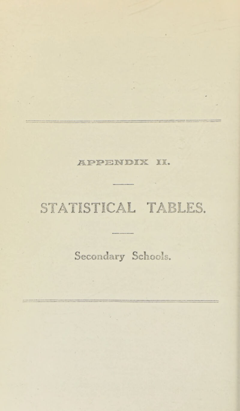 STATISTICAL TABLES. Secondary Schools.