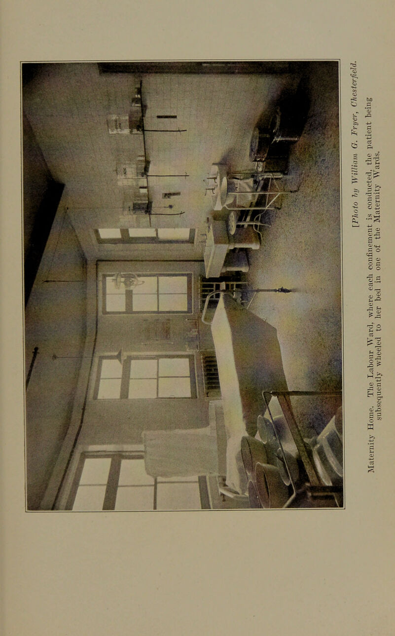 [Photo hy WilUdin G. Fryer, Chesterfield. Maternity Home. The Labour Ward, where each confinement is conducted, the patient being subsequently wheeled to her bed in one of the Maternity Wards.