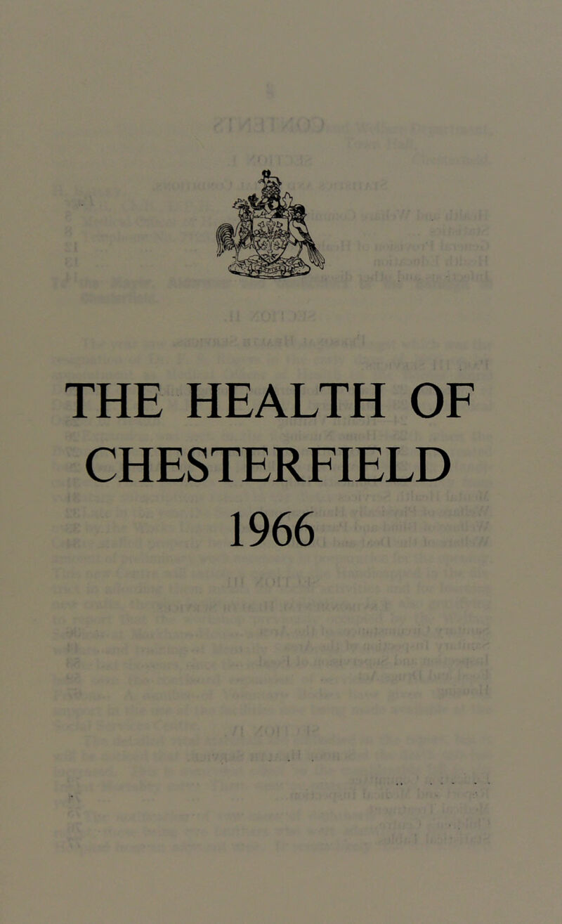 THE HEALTH OF CHESTERFIELD 1966