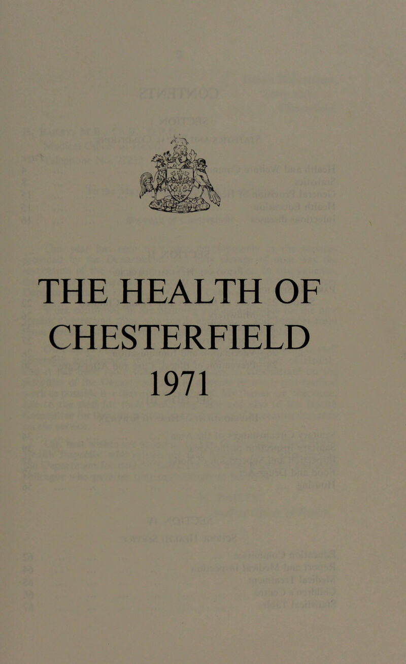 THE HEALTH OF CHESTERFIELD 1971