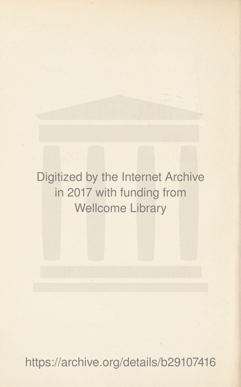 Digitized by the Internet Archive in 2017 with funding from Wellcome Library https://archive.org/details/b29107416