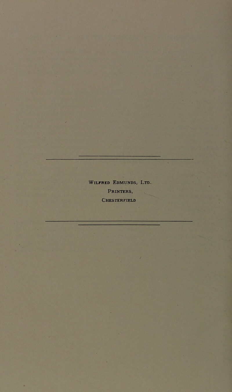 Wilfred Edmunds, Ltd. Printers, Chesterfield