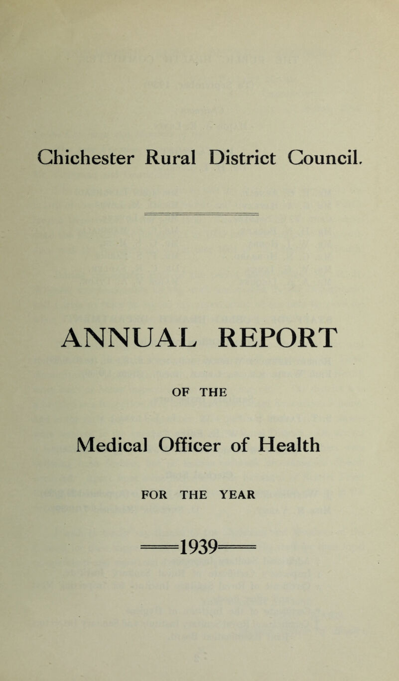 ANNUAL REPORT OF THE Medical Officer of Health FOR THE YEAR —1939^