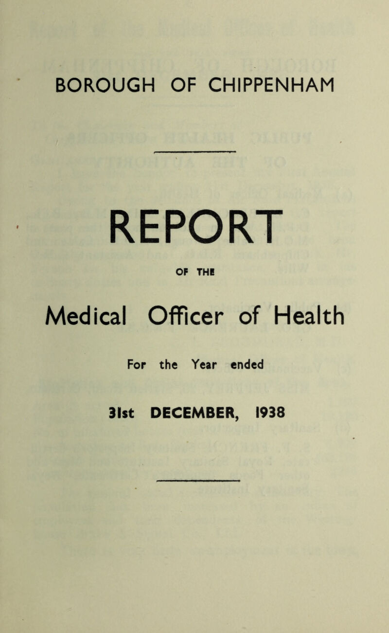 REPORT OF THE Medical Officer of Health For the Year ended