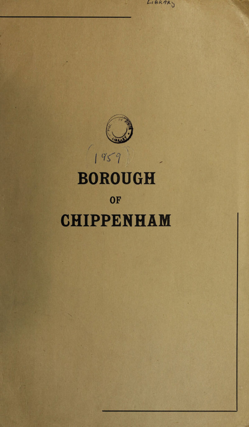 4-f I f BOROUGH OF CHIPPENHAM \