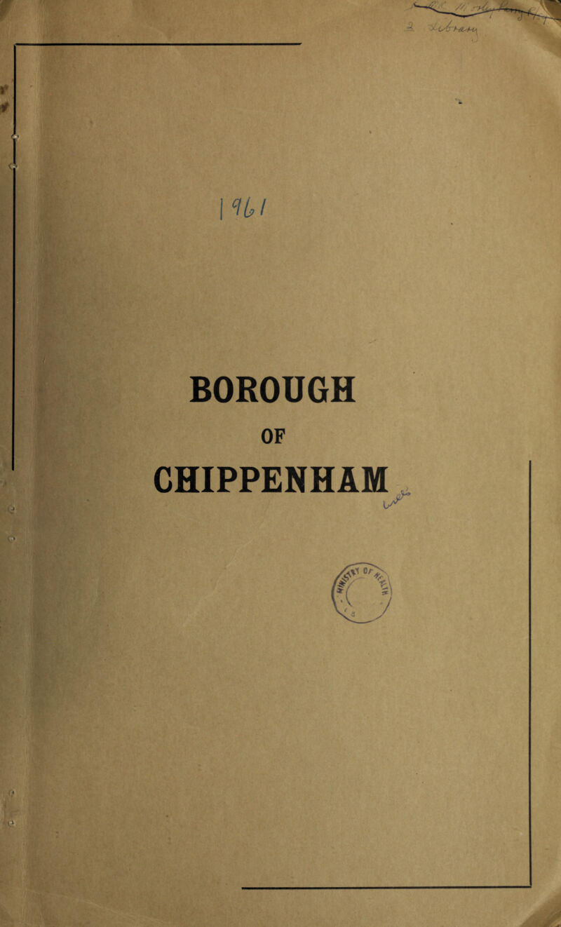 BOROUGH OF CHIPPENHAM ^
