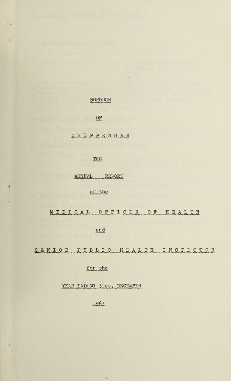 P, P JLN XAJ THE AHNUAL REPORT of the MEDICAL 0_F „F I, CER OF HEALTH and SENIOR .P-U. B_L HXi H„.„. 1, ]LS_.X.JL C T 0 R for the YEAR ENDING 31st. DECEMBER