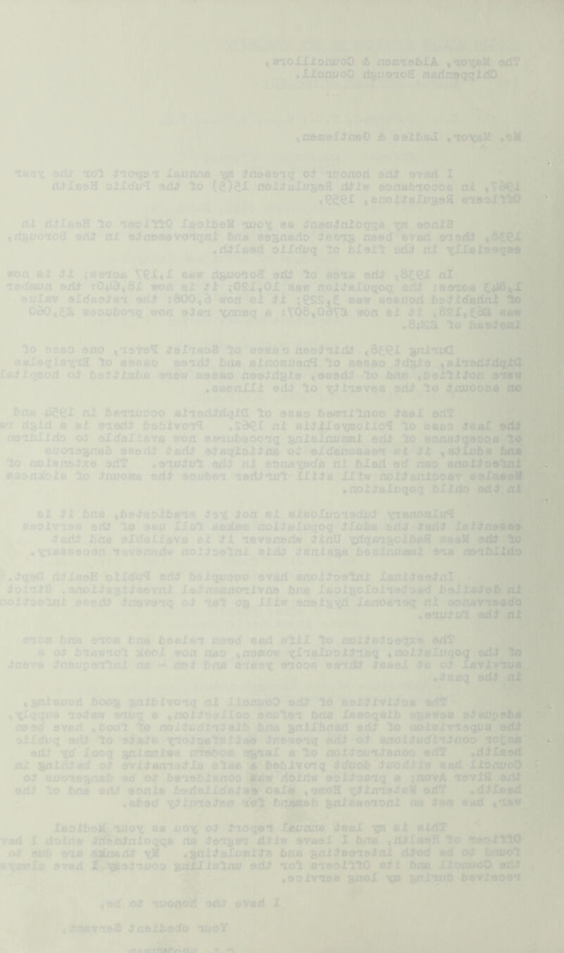 t a«ioIXl9ni;oO ndoiidbXA mIT • XiooiioO d^uo^oS madoaqqidO 'V i tnsoid^I^asO £ aolbsJ ,<iM *xa8>c orii 'jol inoqai laxinriB ^neas'xq oS ixionori orU* avari I , f *11 riilasH oXIdx/*! sxU lo (^)SX nol^eXusafl rttiw ©onabioooa nX »T«»^X '''J , enolifiXifsafl eiaoJt'rtO flX dJ’IsaH aaoXTlO XBOlboll 'woy aa ^^nsminXoqqa ^ ©oniS ^ 9 «ilSiio^oa ©iU al B^a9di©vo*xqal bn© ©©snado ie©*is no©d evsii 9*X9ilt • diXsad olXcfjjq lo bXoll ©dit ni ^XX©i5>©qe# ©on el it ;8 9*19© V€X,X aew d^o^oft ©rii Jo b9*ia oiii »8^^I nl 'xadmwa siW ;04A8,3X won al ^1 ;OSX«OX eaw nol^aXoqoq ©di :a©*xo© ^4i8«X^ « oi/Xay ©Xcfaolc*! ©dl :dOO,d won el it aaw asaaod ba^flcTadaX Jo ■ j OdO^^a ©donbonq won ©Ian '^hnsq a tV08«0dYSL won al ^1 ,6SX«^8Sk aew m • 84isa Jo bssieat ji lo ©aao ©no ,n©v9‘I J’aX'iaoa Jo eeeBO nsei'ttdi tdlQI ^rU'iiKI a aaXoqle'^'xa Jo asaao esnd^ boa elnoauidn? Jo aasao Frisia ^iii'iodlxlqKI ' ,v lailqaod o^ bsiitmbB anew ©aeao naa^dsl© «©8©d^ Jo baa ibelllJota o*X8it ] • ^ • aaenXXl ed^ lo '^^^Insvoa ©di lo inuoooa no ; /.fit 5^ bna 4^^X nl b©*z*iU990 al'xodidqlQ lo ©aao beonllnoo ieaX ©dT ^ aa d^ld a al 9*x©dl b©blvo*rt •SdQX nl alilXa^olXo^ lo ©aao ieaX ©di . J n9*xbXld9 oi ©XcfaXlav© won ©©anboaonq ^lalntiiBDl ©di lo sonaiqaoao lo ru'' euo'i©snab ©aedi iadi ^©qlolina oi ©Xdenoaae*! al il , aiXjsba boa • lo nolansix© ©dT .©nninl^sxli nl eona^da nl bXod ©d nso anolioalnl 1%- h eaendole lo inxioma ©di »oi/b©*x ladi*!!}! XXlia XXIw nolianlooar aoIa©©ll •noliaXuqoq bltdo ©di nl ■i al il bna ,b©ia9lb©*i9 i©x ion al alaoXifoiddx/i vianooiXii^ ' %*» Bdolvnsa ©di lo ©an XXol aeilaai noliaXi/qoq iXnba ©di iadi Xalinsaao iadi bna ©XdaXlava at St nerdnadw ilnU ’^gaa^olbefl aaaM ©di lo \;;y ;■ •Viaeasoan rrsvanadw nolioalnl aldi ianlaaa boalmfoBnl ©na rrtr'ibXldo ' n ^ . X!: -•iq©G diXaaH olXdd^ ©di bolquooo ©vad enolioalnl Xanliaoinl- iolniS ,anoliasliaoTnl Xainsnaonlvn© bna XBOlBoXolndioad baXiaiab nl nolioelnl ©aedi inavanq oi *ib1 os XXlw ©nels^ Xanoanaq nl oonay^ado • 9*u/iifl ©di nl ' jB ©ncff bna oioa boa bsalan need ead ©111 lo noliaioeqx© ©dT a oi brxawnol dooX won aao ^aomom ^'laXnoli'iaq ,noli8lnqoq ©di lolrf IJ7 ioav© in9iip9«xlixl na n©i bna ana©^ ©nooa ©ondi iaasX ie oi XaTlv^ins * aril oi “*=■ J, ^,.jr |,.‘ ^ tSnlanod booj gnlfalvonq nl XlonuoO ©di lo aolilvlioa *dT - v ^ ,'^^qqiia laiaw ©finq a ,noli09XXoo ©anion bna Xaaoqalb r.»saw©8 ©ianpafta ^ ^ * need oved «bool lo aotSudtnSatb bna ^tillbnati ©di lo oolalma^a ©di olXduq ©di lo ©iaia x*io^08l8liaa ineaonq ©di oi anoliadlninoo lotaa o ©di '^d'Xooq aa^vnXwa nxaboa s^n'aX a lo notSouiSanoo edT •diXaoll I at ^tdSad oi ©vliannaiXa ©laa • bob Ivon q Sduob iuodilw aad XlonnoO X ^ oi anonesnab ©d oi banablenoo^ltew dbldw ©olioanq a ;novA navlfl .©di ^ ©di lo bna ©di ©onla bodaiXdaia#'6aX#^,©ao3 i^ilnneialf odT ^dSlaad 3 : i. V .abod Yilmtoiaa tW bdiifcab sniaaenonl na i©« aad -• •' ’■ laoibdU moY aa jjo'^ oi inoqwi Xannna, iaaX y;eii al atdT ^ / vad I doldw irtominloqqa na ionsoa dStm ©vaoX I bna ,dil8oH lo naotJJO ,♦ oi anb ©na a|(aadi •snliaXonlia bna s^liaonsinl diod td oi bnool ' ^ a^pufXa ©vad X-^sinnoo BOiXialnn ©di nol anoolllO ail bna XiomioO ©di .©olvn©a s«oX v* snlTOb bavtooan ,©d oi njonod ©di ©vad X tinavnoS inolbedo nnoY riAmznar^aa A T r\