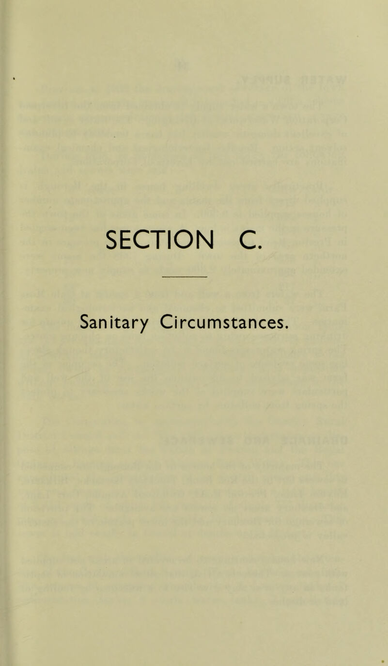 SECTION C Sanitary Circumstances.