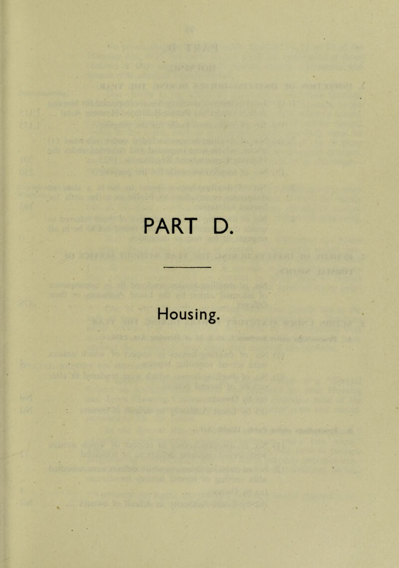PART D. Housing.