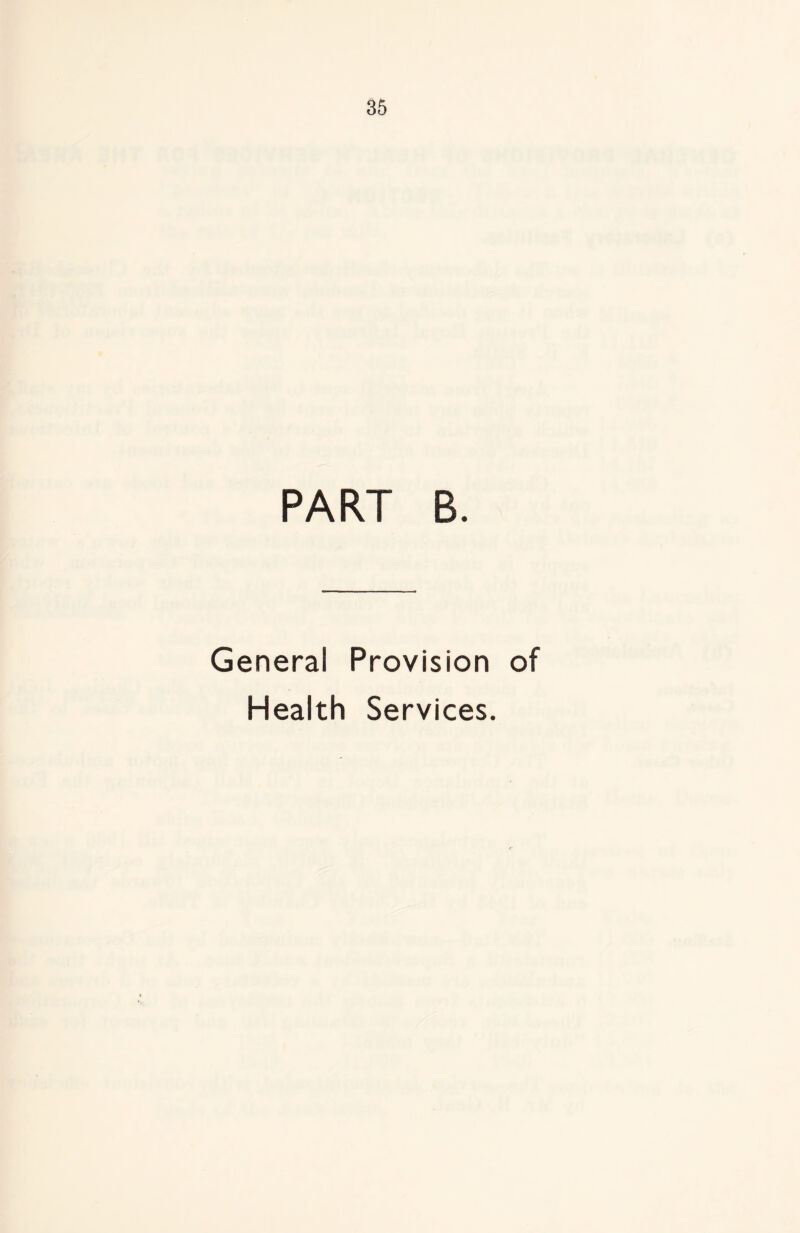 PART B. General Provision of Health Services.