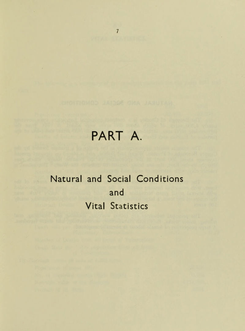 PART A. Natural and Social Conditions and Vital Statistics