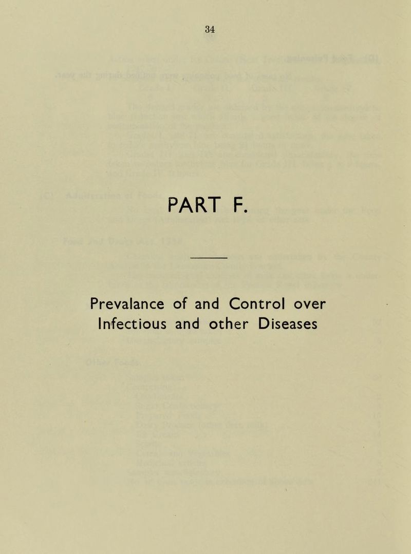 PART F. Prevalance of and Control over Infectious and other Diseases
