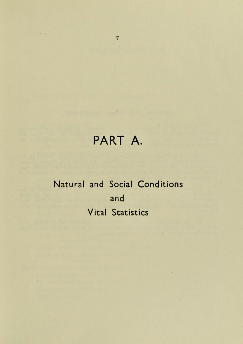 PART A. Natural and Social Conditions and Vital Statistics