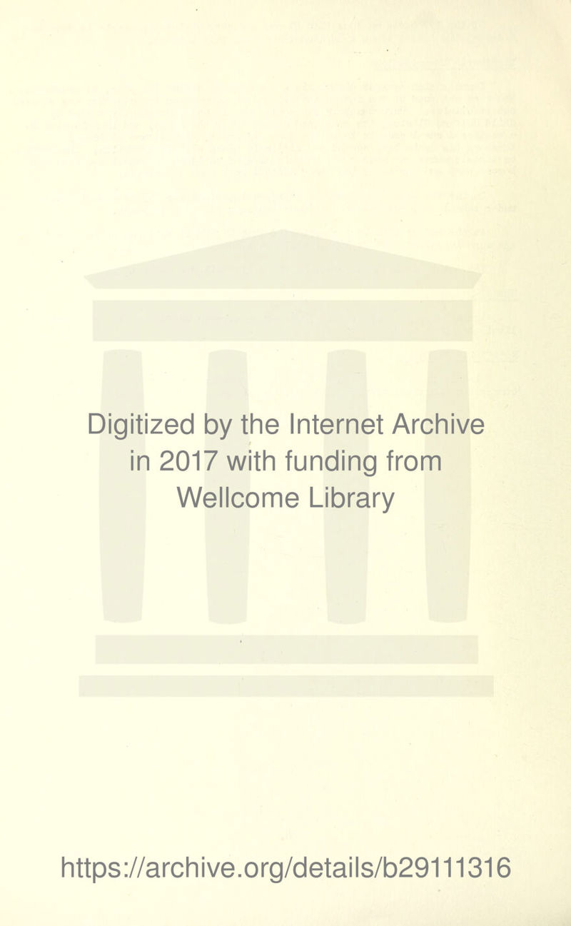 Digitized by the Internet Archive in 2017 with funding from Wellcome Library