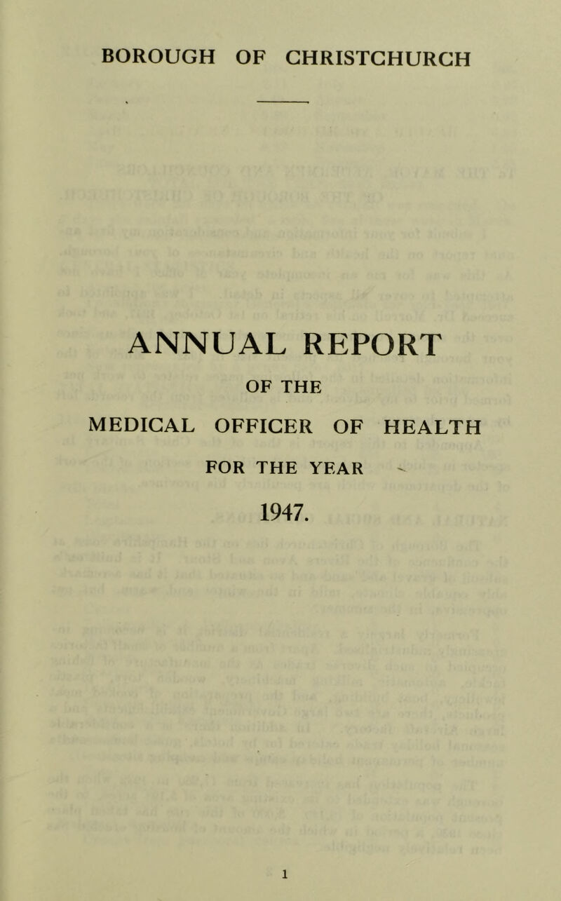 ANNUAL REPORT OF THE MEDICAL OFFICER OF HEALTH FOR THE YEAR 1947.