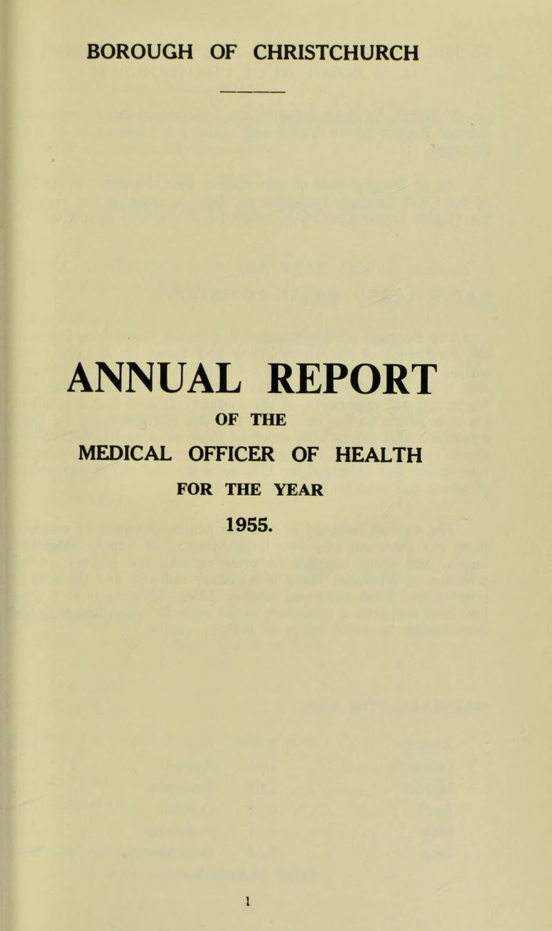 ANNUAL REPORT OF THE MEDICAL OFFICER OF HEALTH FOR THE YEAR 1955.