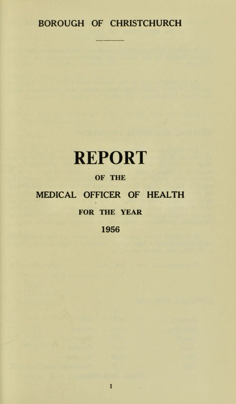REPORT OF THE MEDICAL OFFICER OF HEALTH FOR THE YEAR 1956