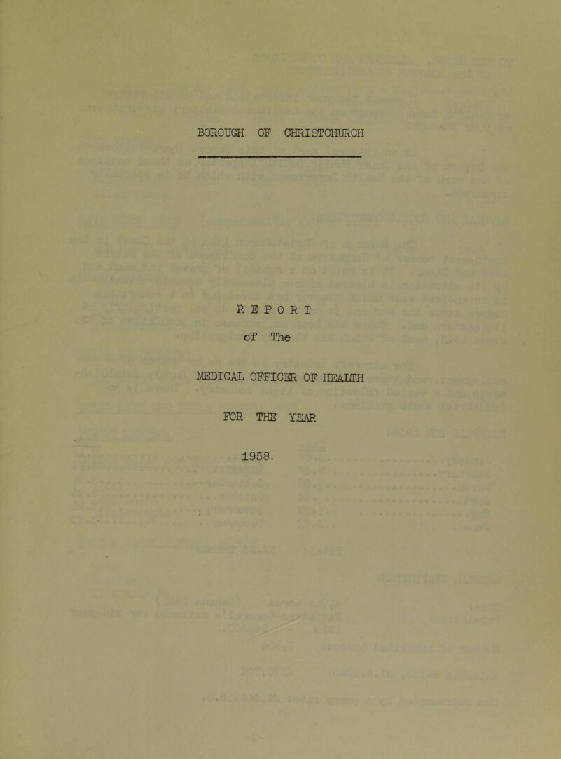 REPORT cf The M3DICAL OPPICER OP HEALTH POR THE YEAR 1958.