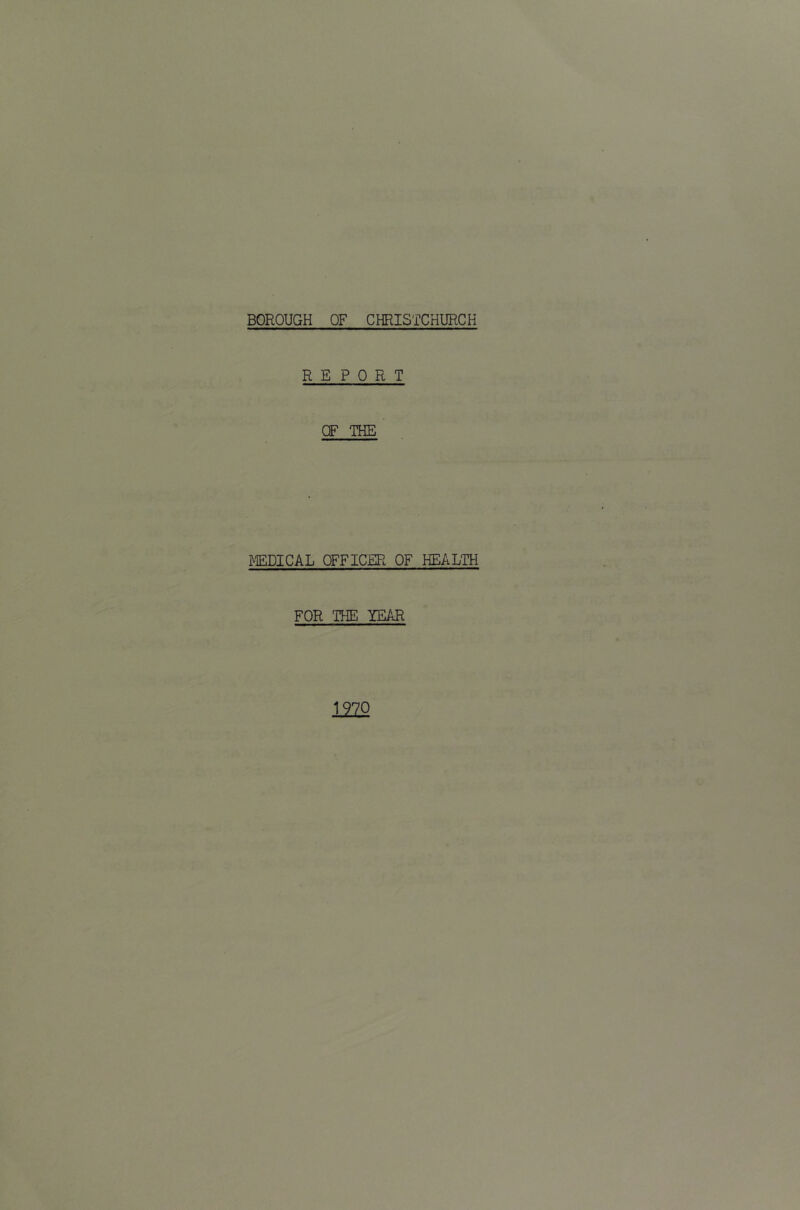 REPORT OF THE MDICAL OFFICER OF HEALTH FOR THE YEAR