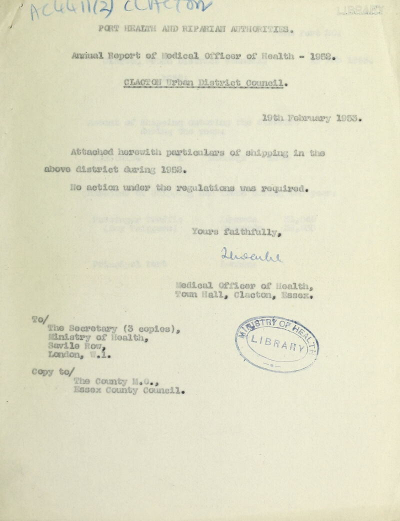 pavi msAia'a Airi) hip^iiaij Aniiual Koport or liodieal Oi’ficGS? or fleeiltii « 1958* CUiCfHai ^frban PiK^tricfe Coimoll* llitU Vohinxw^j iDOo. AttaoUM hoapouitii partiailaspy o£ Iti Urn above district iSurisiG 1908* Ilo action lander the refc^ulatloais uas relpirod* Yota-s faitMiaiy, llodical Ofi’lecr of Hoaltli, U*oim Hall, olactai, SaaoK* To/ Tiio Seerotar^'’ {3 copies), fUniatry of Health, 3avll0 How, London, Vj,i. C<^y to/ Tiae County f-.O., 5^30.^ County Council*