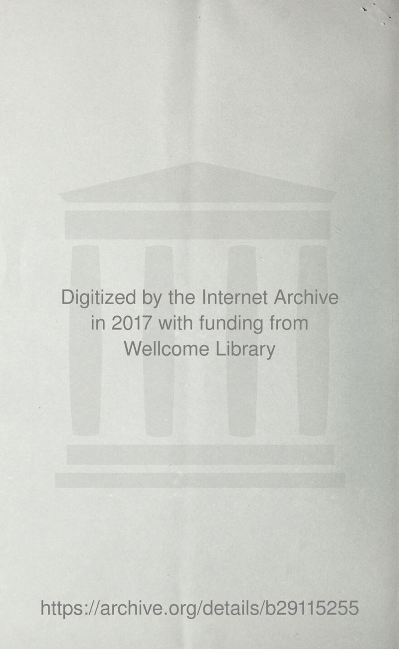 Digitized by the Internet Archive in 2017 with funding from Wellcome Library