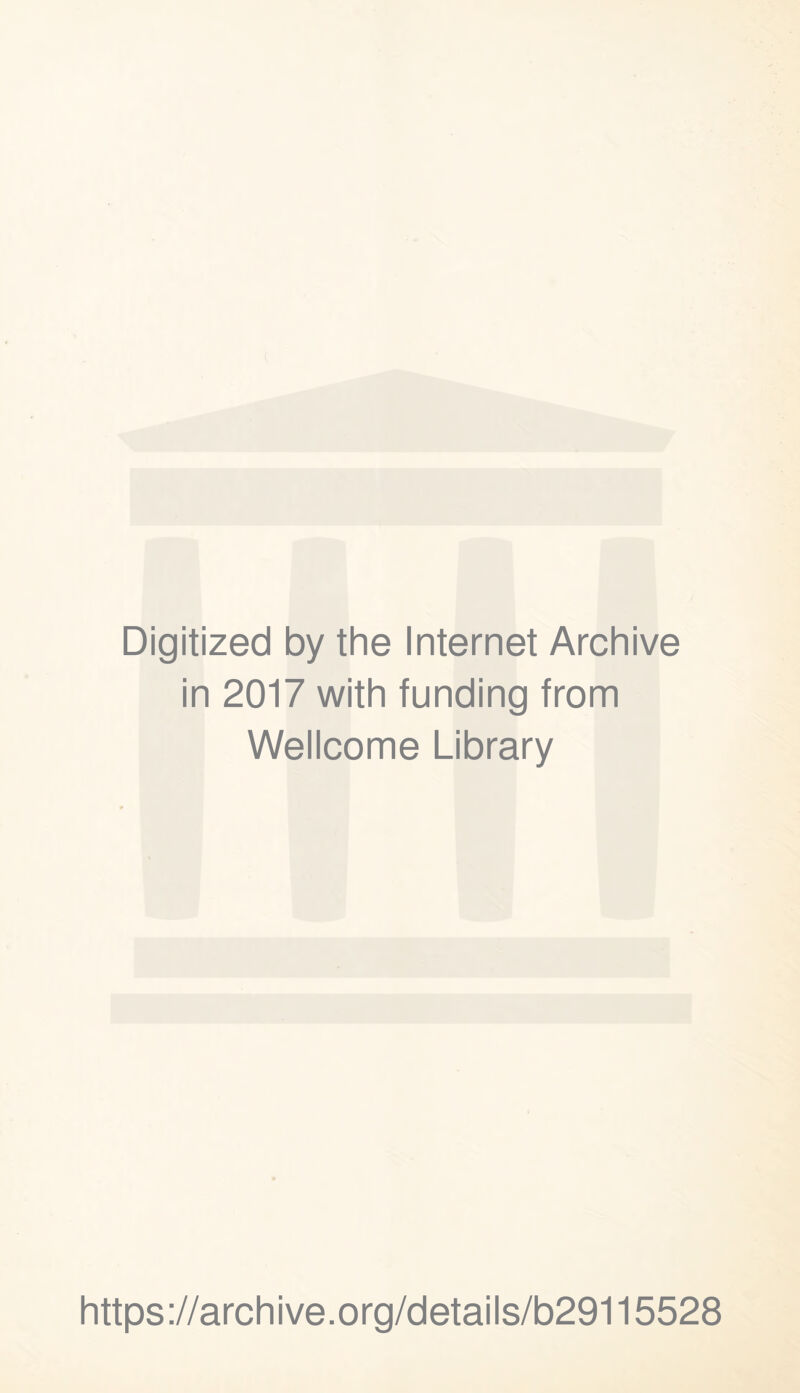 Digitized by the Internet Archive in 2017 with funding from Wellcome Library https://archive.org/details/b29115528