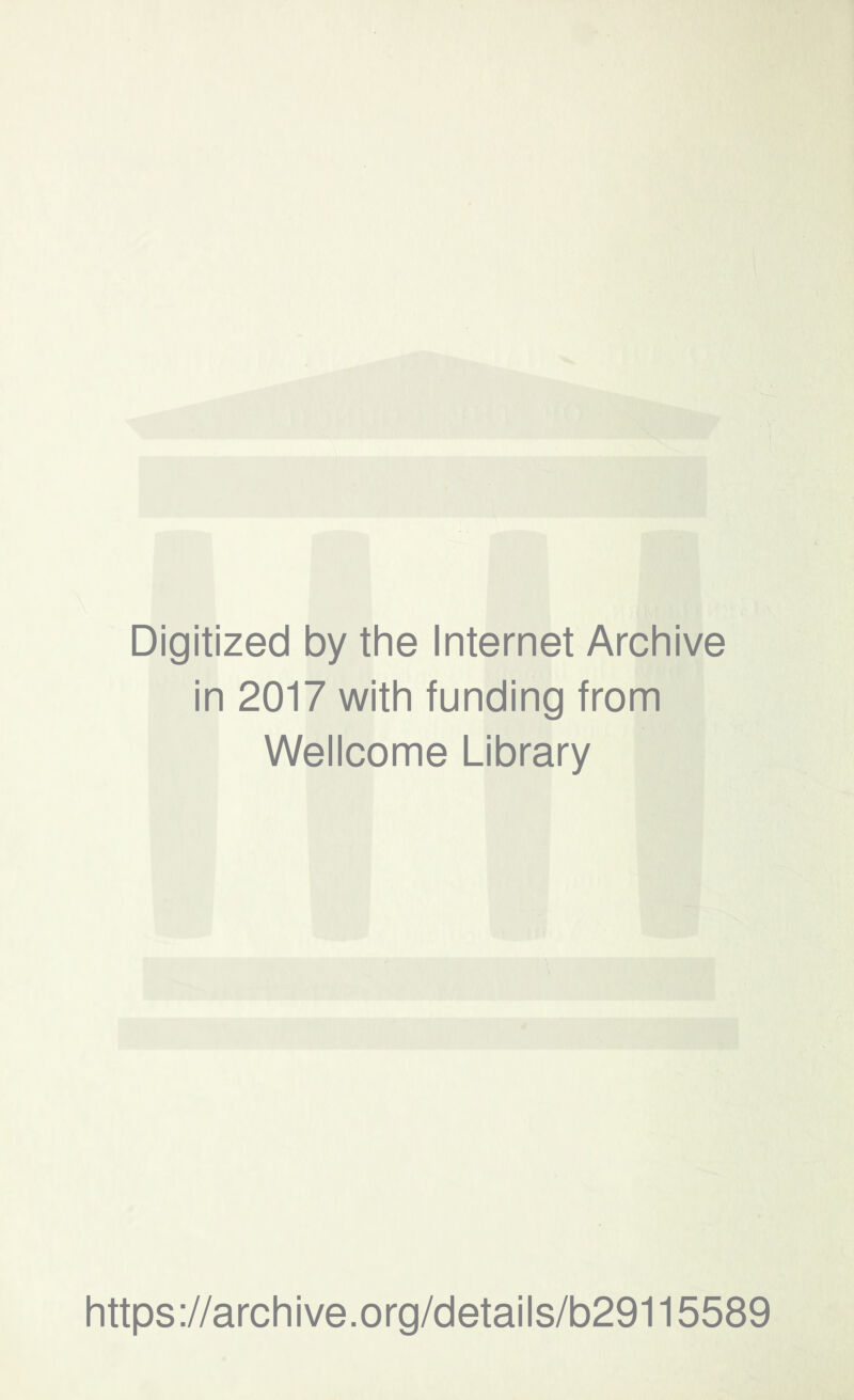 Digitized by the Internet Archive in 2017 with funding from Wellcome Library https://archive.org/details/b29115589