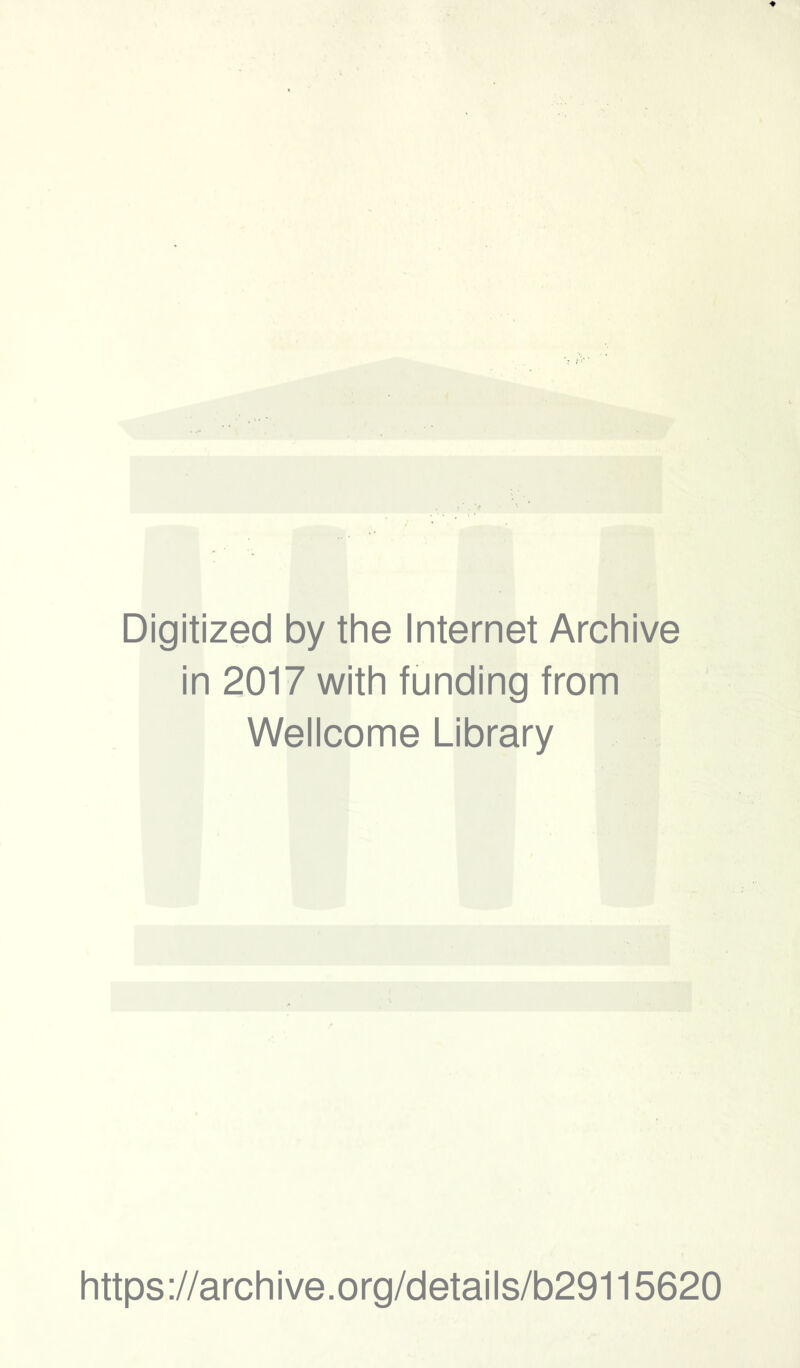 Digitized by the Internet Archive in 2017 with funding from Wellcome Library https://archive.org/details/b29115620