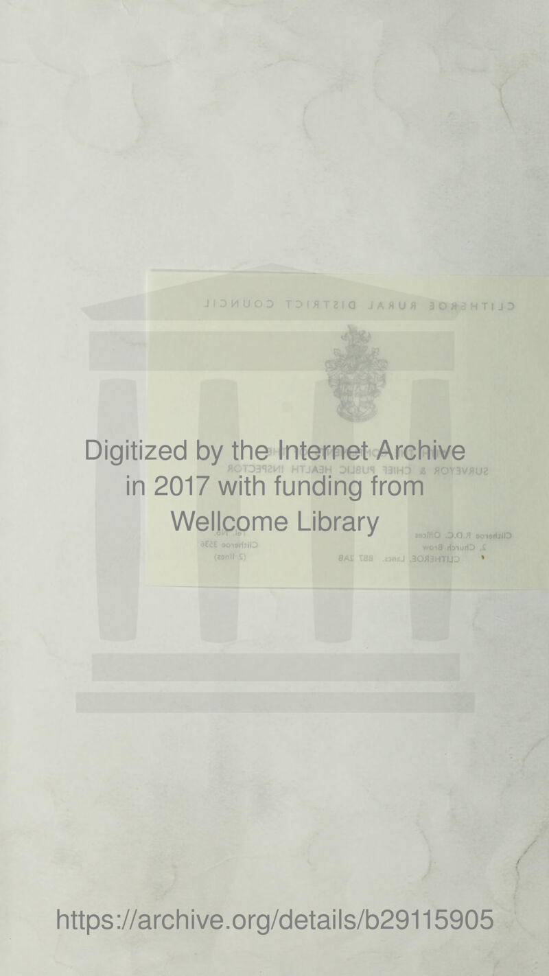 Digitized by the Internet Archive CTDBSSi.. A3!^ ,, >iO'! jV>'U8 in 2017 with funding from Wellcome Library ®‘ '®' ^ zeafflO .D.Q./! aoisriiiO '€2£ JOi9r1)iO wotS rlDiurili ,£ aAi ^aa inr j .aoasHTU. ' * /• y / https ;//archive.org/details/b29115905