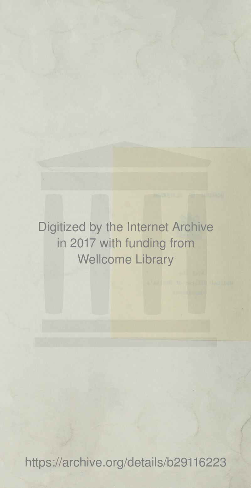Digitized by the Internet Archive in 2017 with funding from Wellcome Library https://archive.org/details/b29116223