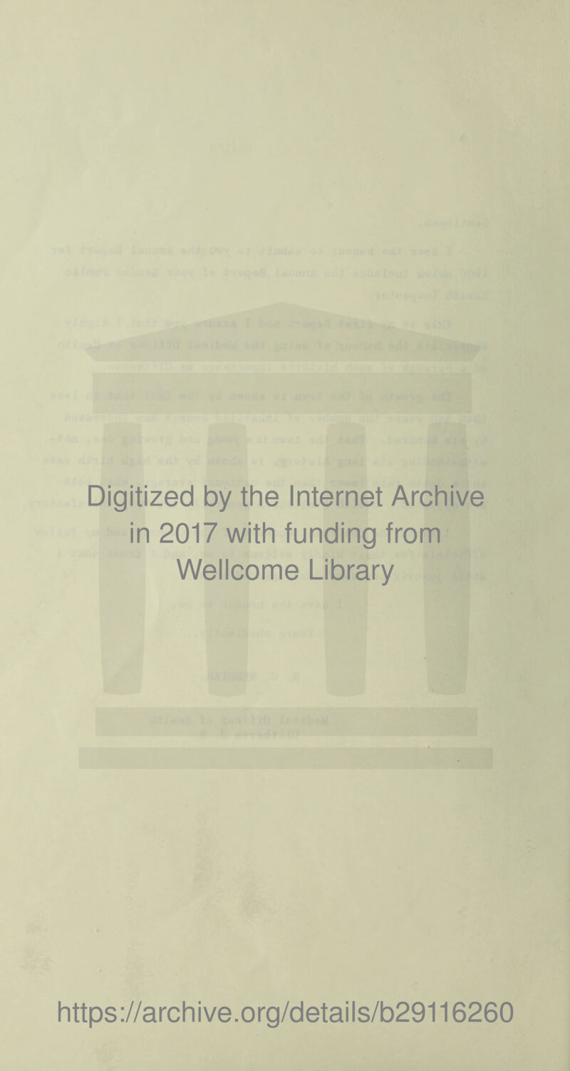 Digitized by the Internet Archive in 2017 with funding from Wellcome Library https://archive.org/details/b29116260