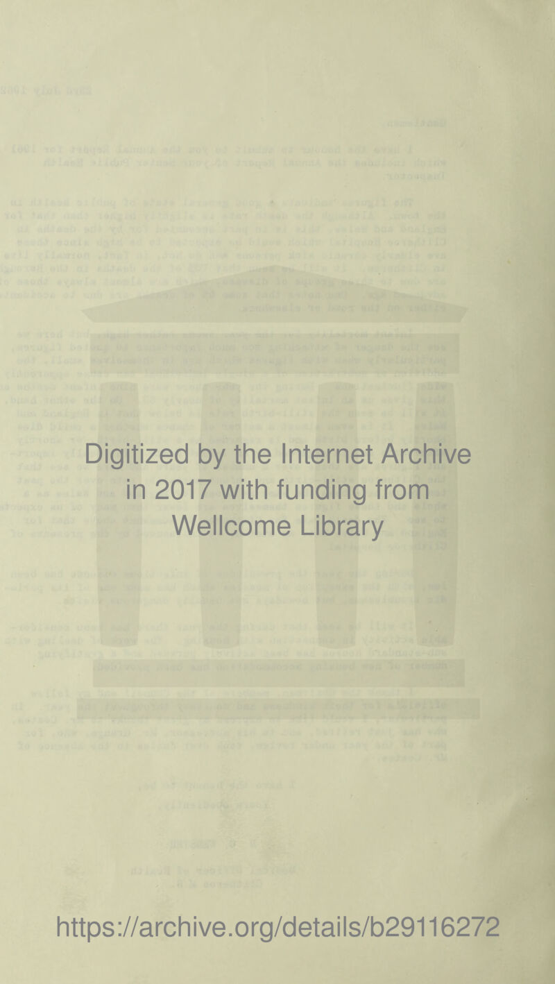 Digitized by the Internet Archive in 2017 with funding from Wellcome Library https://archive.org/details/b29116272