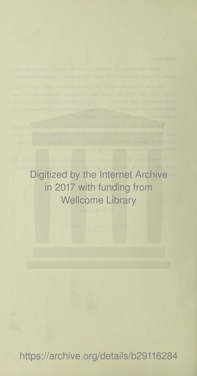 Digitized by the Internet Archive in 2017 with funding from Wellcome Library https://archive.org/details/b29116284