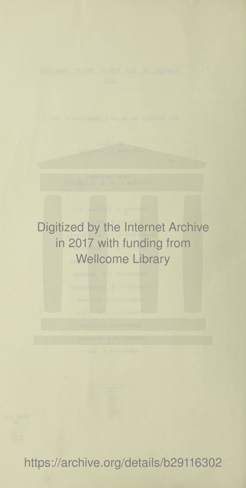 Digitized by the Internet Archive in 2017 with funding from Wellcome Library https://archive.org/details/b29116302