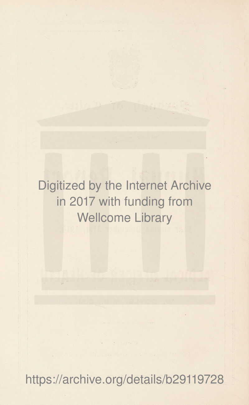 Digitized by the Internet Archive in 2017 with funding from Wellcome Library https://archive.org/details/b29119728