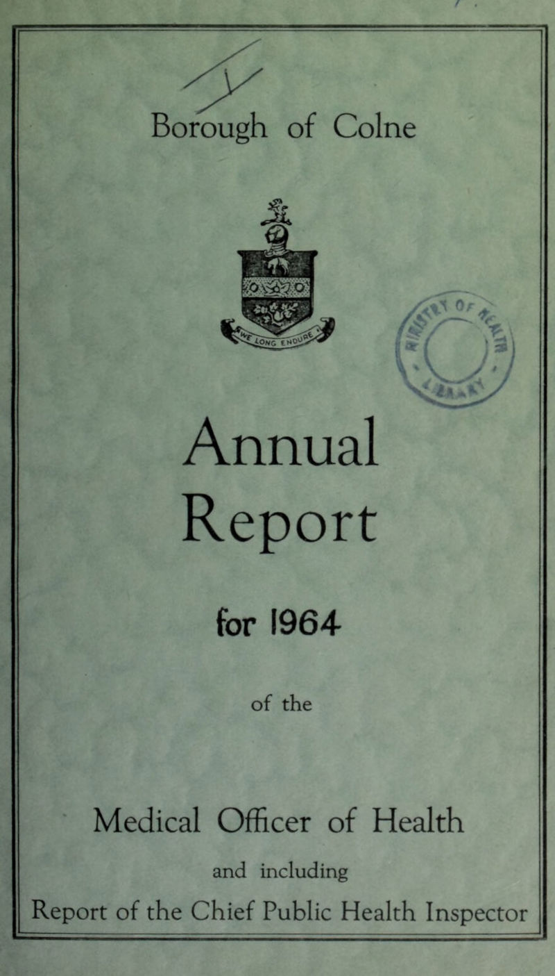 Annual Report for 1964 of the Medical Officer of Health and including Report of the Chief Public Health Inspector