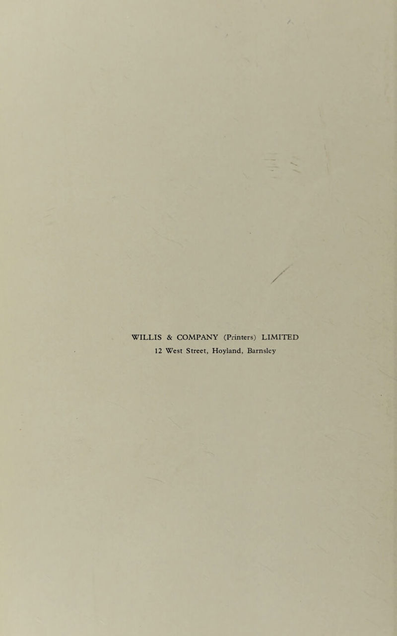 WILLIS & COMPANY (Printers) LIMITED 12 West Street, Hoyland, Barnsley