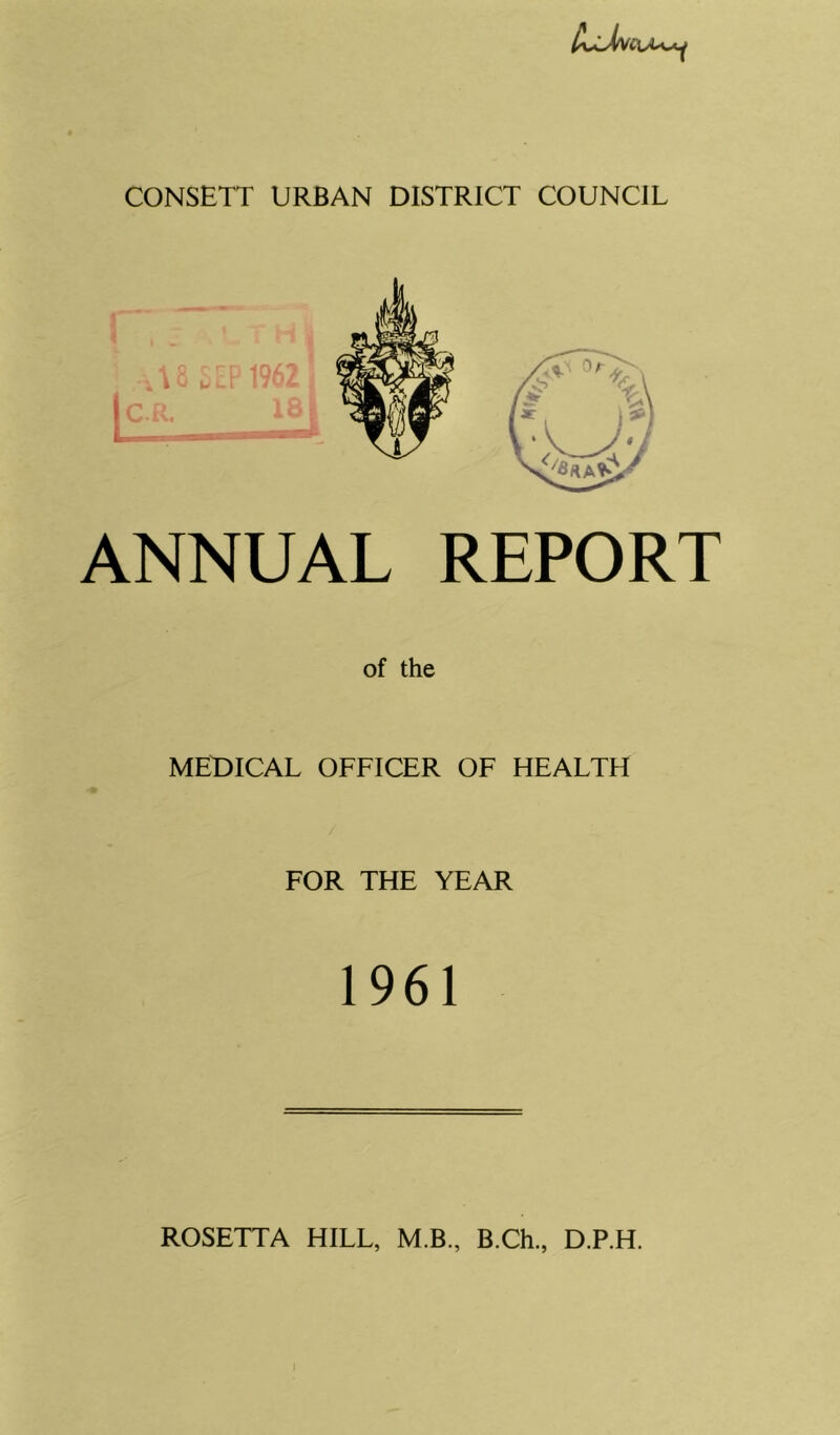 ANNUAL REPORT of the MEDICAL OFFICER OF HEALTH FOR THE YEAR 1961