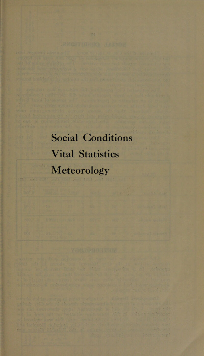 Social Conditions Vital Statistics Meteorology