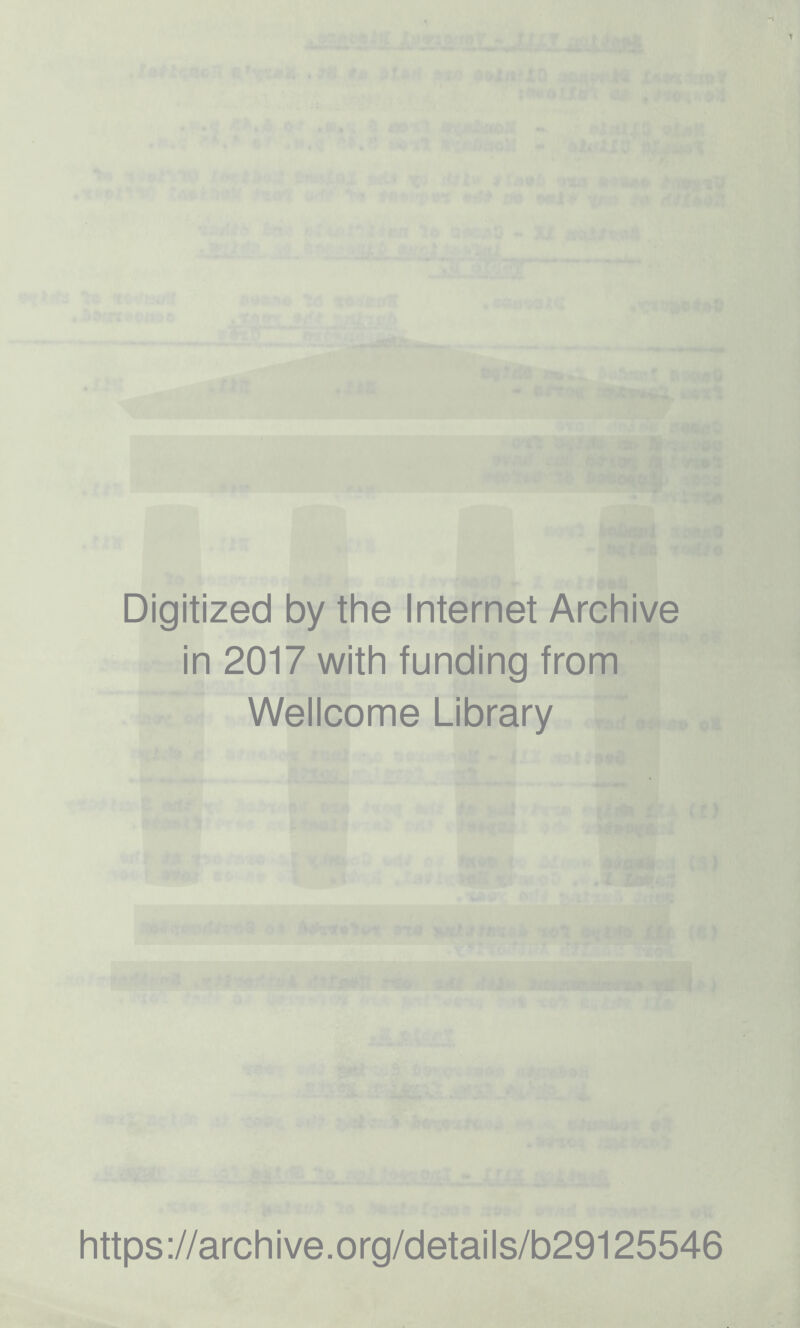 Digitized by the Internet Archive in 2017 with funding from Wellcome Library https://archive.org/details/b29125546