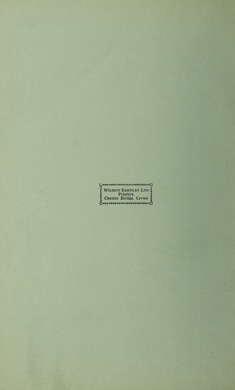 ; WiLMOT Eardley Ltd ; i Printers. i S Chester Bridge, Crewe S • •