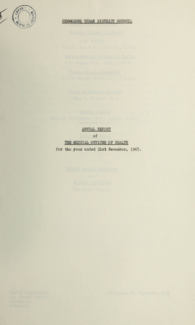 CEEV/KERUE URBAN DISTRICT COUNCIL ANNUAL REPORT of THE KIEDICAL OFFICER OF HEALTH for the year ended 31st December, 196?