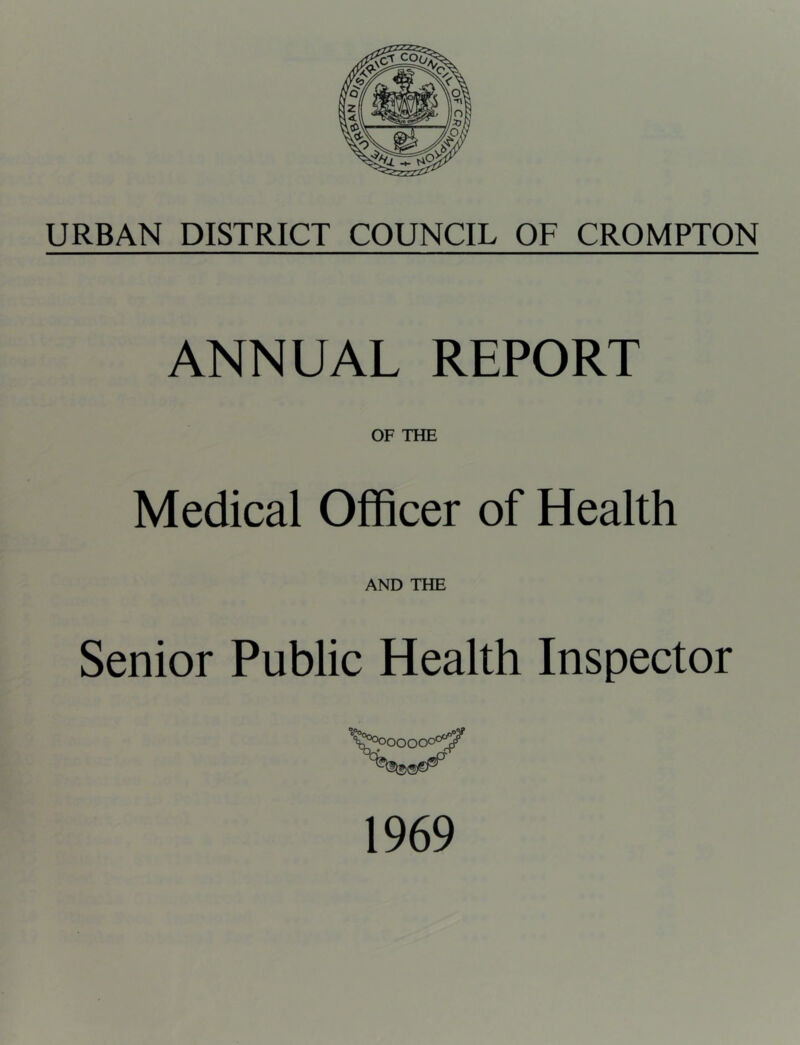 ANNUAL REPORT OF THE Medical Officer of Health AND THE Senior Public Health Inspector “§^000OO°^ 1969