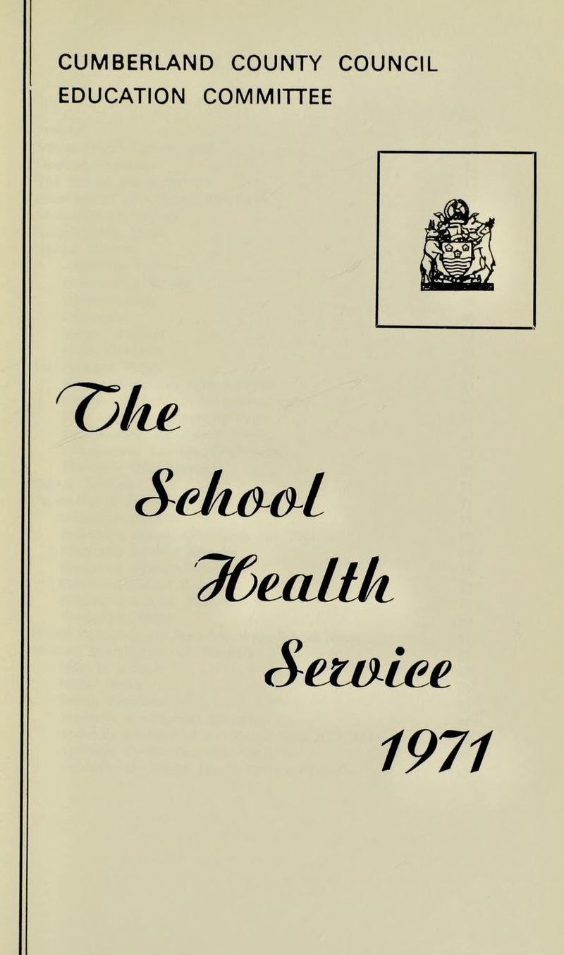 CUMBERLAND COUNTY COUNCIL EDUCATION COMMITTEE Sehj(%<%L ^££iLth Setaiee 1971