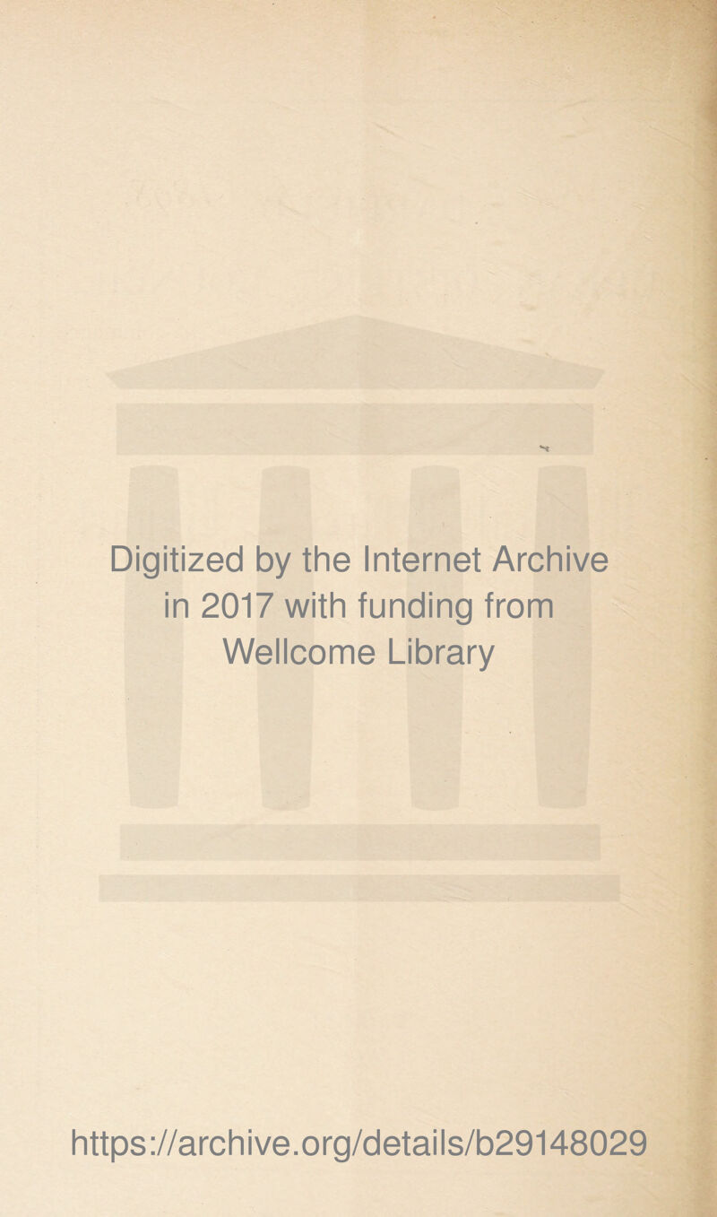 Digitized by the Internet Archive in 2017 with funding from Wellcome Library https://archive.org/details/b29148029