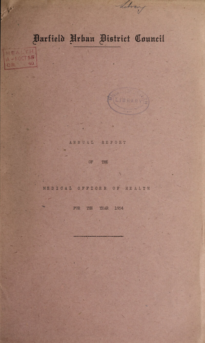 V ^arftelh Prban: district Council k'-..)CT55'l ANNUAL REPORT OF THE MEDICAL OFFICER OF HEALTH FOR ' THE YEAR 1954 J