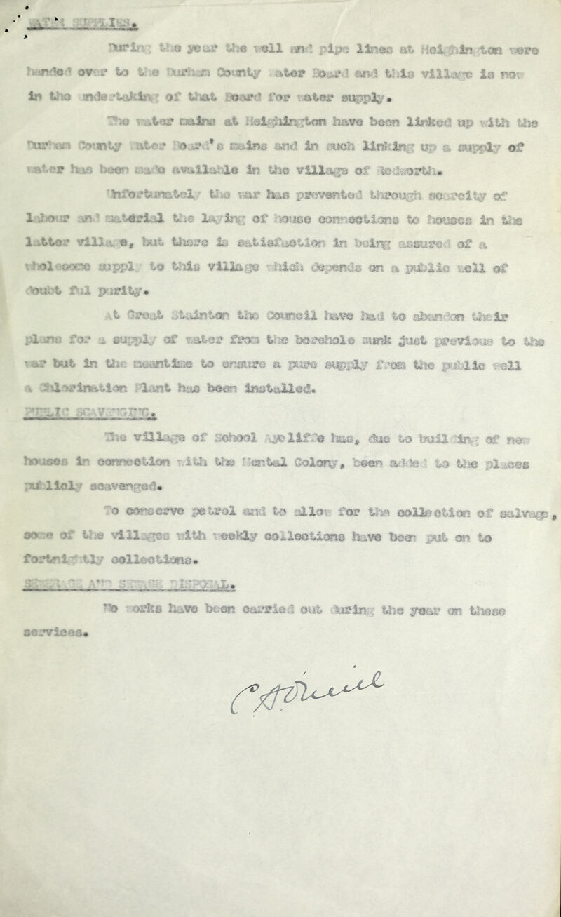 &ho 5?cas» 'the v^lX m^i pipe llsi^s at t«re ' ovyg* to Urn txijph^ a>imty atos» Bg>^d mtd this ia in yio sn^.?takij\^ of Umt Board for t4it«£‘ . r-iiins at B*ssif^'iiHf-ttoit b©^ linls#^ up Uw ^Xir*xa.i r.or»ity i.ater -oaTti's mins imcl In fiuc^ Mfiltfec? a ms^dir et ^feis hoof’s amila!'4e M ll^ vUism^i &t ’.¥ifortiiumtel7 tlio v.ar Ims ttimyoh. seca^it#** l.-iJjotjT rj&terial th© Wing of hous© te In lattor viil.-.*,. ©, tftitr tSisro la aatisfyotiar^ In bQiinif of a tljoi??oQcx> spppl,. to this viHaip fliiali m a i^ll© t-oSl ^ VKiht f il pirit^r* At Ora:^ atalntar^ tim ta ii^^(iafi ti^lr id.anfi for a suppfir mter fi^s tlse iiiffii Jtist to tim var but in Um tJoantiiM to ©rmir© a pro the piblte mil ■i rsaor imtioH' has boon InataHod* 15m of imm^l h^lMM to iMlldW tms houses tn oro^etian niOi Urn tim%%ml mirnw* %& Um pXao^ pul lid# eoav®^7red* ^o ©sfiscrv© petrol i^ la Mm- for ^Ifeotic^ of b&Iv^ ^ so':e of tlie vill-:^f5sa dtti oollootlsm© timim to fortnl ’' tlv collootlans* i^iinr'V--4, T^ vai^s have bo^- sarrioit otit iksfing ori Umm oorvicss*